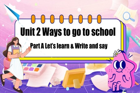 Part A Let's learn&Write and say人(ren)教六年(nian)級英語上冊Unit2第1課時PPT課件含教案